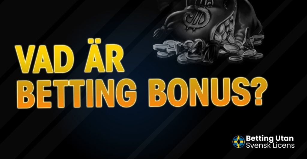 Vad är betting bonus