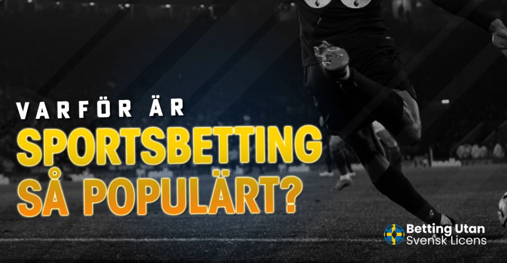 Varför är sportsbetting så populärt?