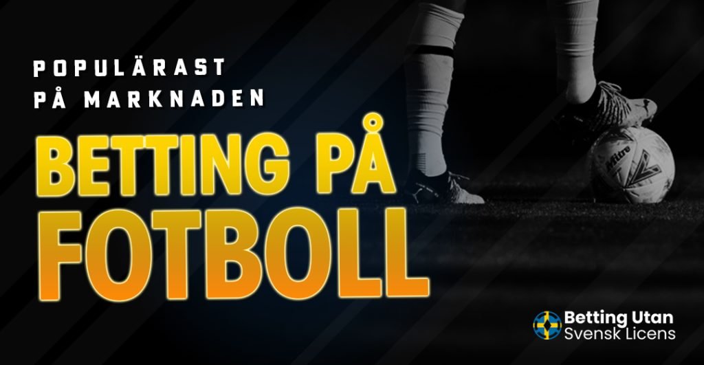 Betting på fotboll – Populärast på marknaden