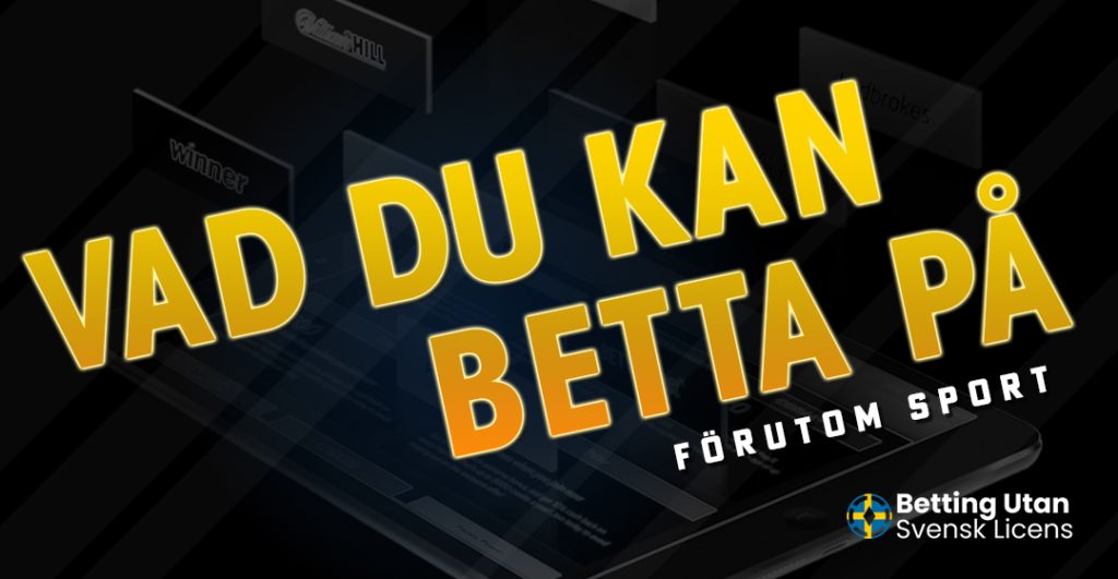 Vad du kan betta på förutom sport