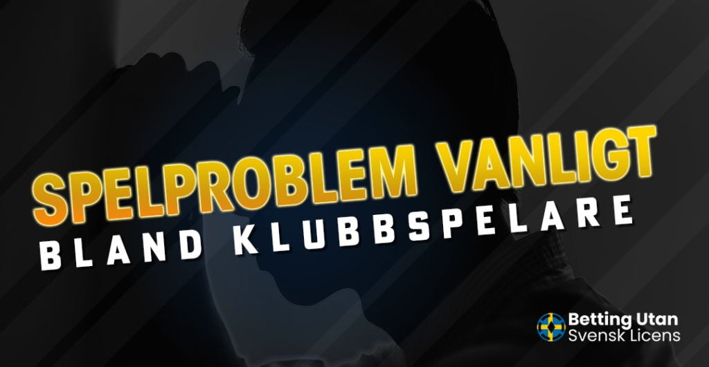 Spelproblem vanligt bland klubbspelare